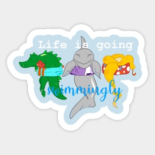 Life is going Swimmingly! Sticker